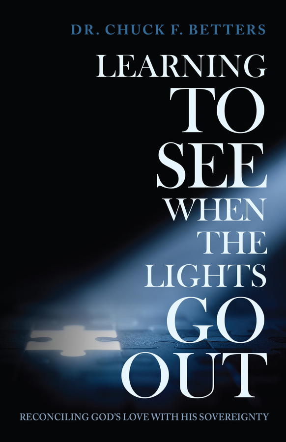 Dr. Chuck F. Betters, Author and Founder of MARKINC Ministries, Announces the Release of His New Book, “Learning to See When the Lights Go Out”