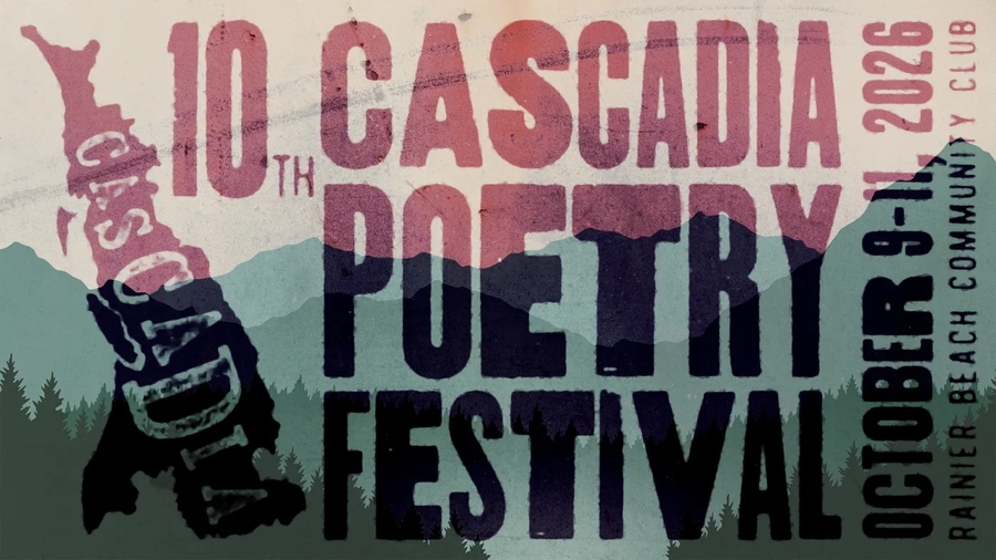 CASCADIA POETICS LAB TO HOST 10TH ANNIVERSARY CASCADIA POETRY FESTIVAL